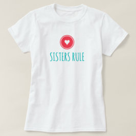 Sisters Rule T - Shirt