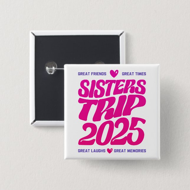 Sisters Trip 2025 Vacation Vibe Matching Liebe Button (Vorne & Hinten)