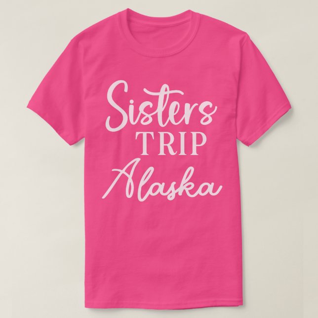 Sisters Trip Alaska T-Shirt (Design vorne)