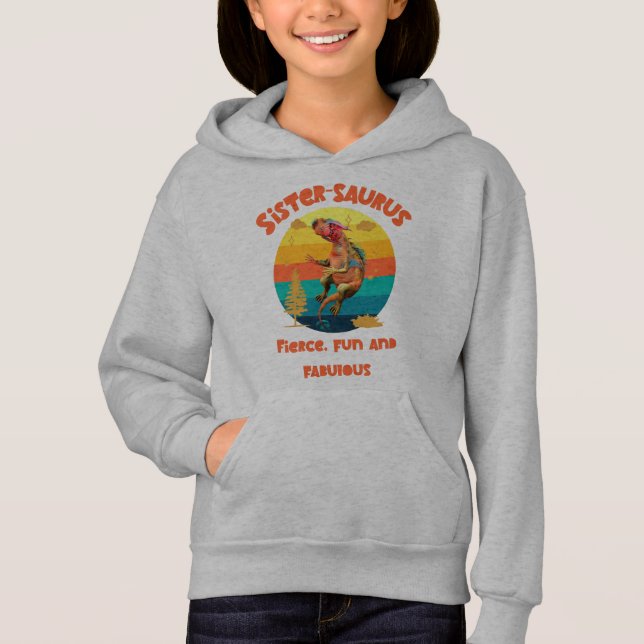 Sistersaurus: Fierce, Spaß und fabelhaft Hoodie (Vorderseite)