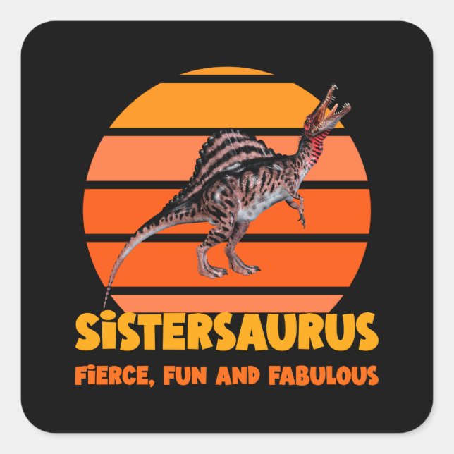 Sistersaurus: Fierce, Spaß und fabelhaft Quadratischer Aufkleber (Vorderseite)