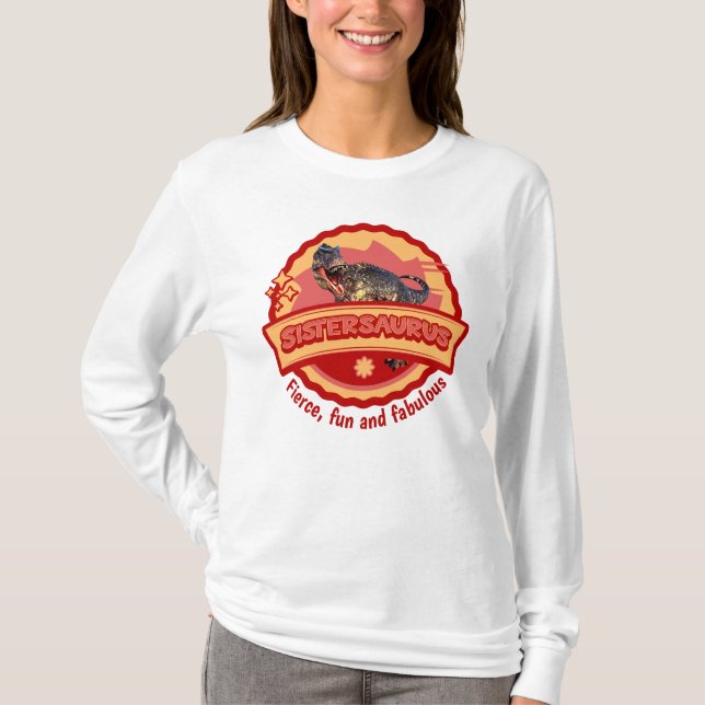 Sistersaurus: Fierce, Spaß und fabelhaft T-Shirt (Vorderseite)