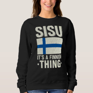 Sisu Es ist ein finnisches Thing Finnland Fiag Suo Sweatshirt