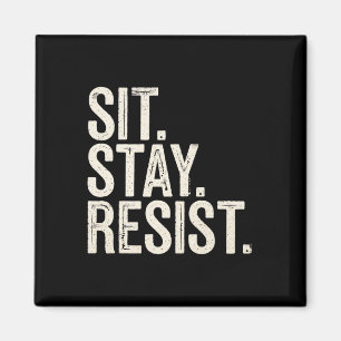 Sit Bleibe Resist Dogs Spaß liebt politischen Prot Magnet