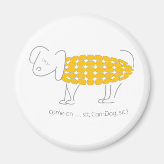 Sit CornDog! Magnet