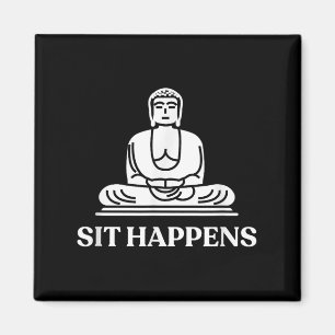 Sit Happens! Funny Yoga Buddha Gym Geschenk Magnet
