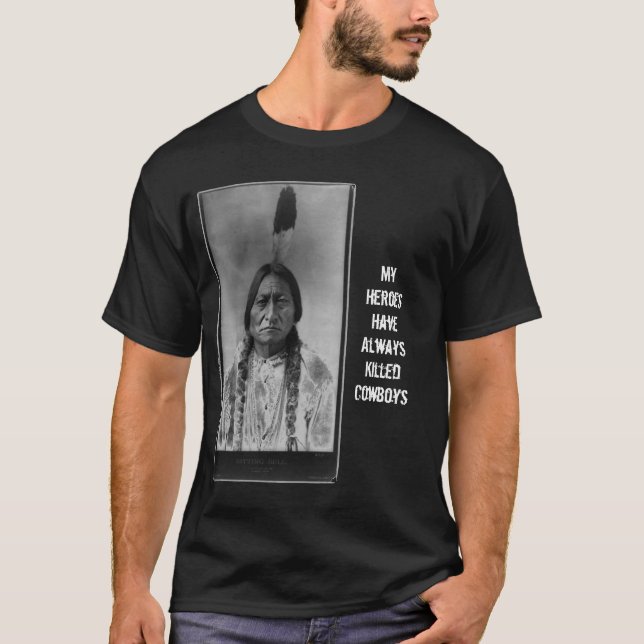 Sitting_Bull_-_edit2, meine Helder haben immer T-Shirt (Vorderseite)