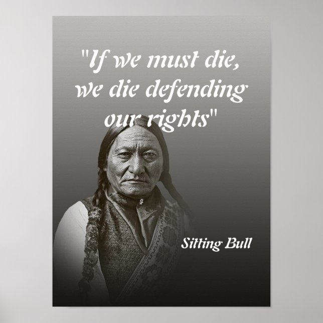 Sitting Bull Quote On Defending Our Rights Poster (Vorne)
