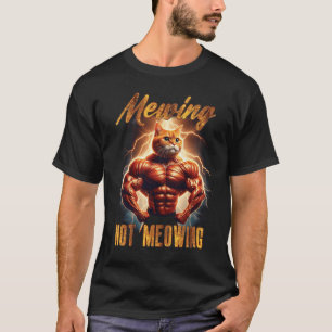 Six Pack Cat Power Mewing not Meining Cat Trendy T-Shirt