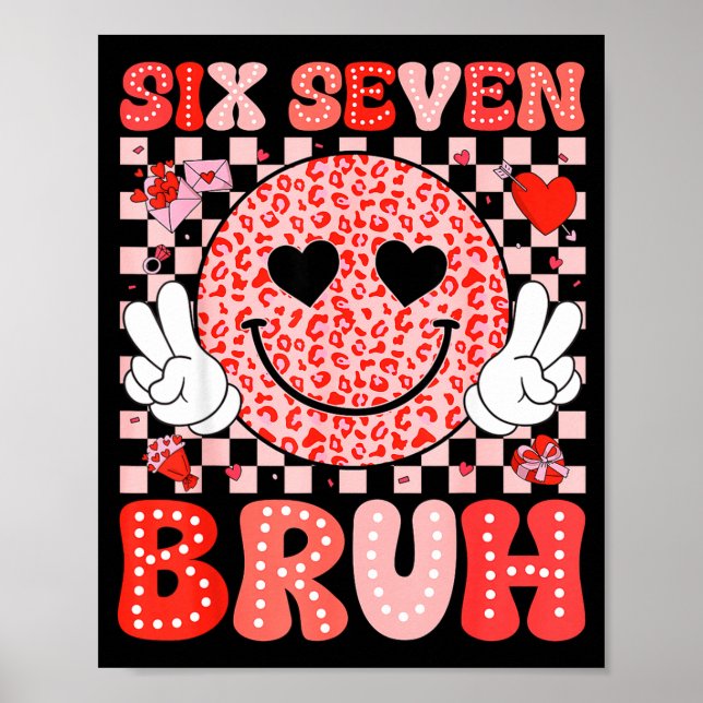Six Seven 67 Bruh 6 7 Cute Hearts Happy Valentines Poster (Vorne)