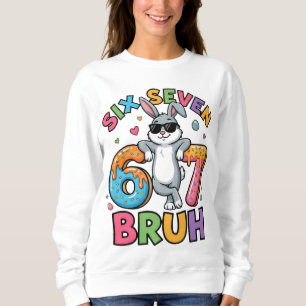 Six Seven 67 Bruh Osterhase Meme T-Shirt Lustig Sweatshirt