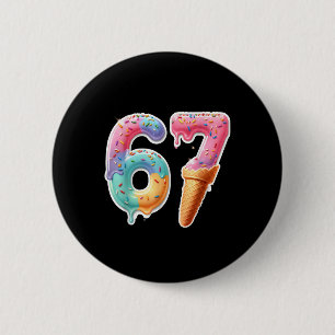 Six Seven 67 Eiscreme-Drip-Sport-Kühl-Meme-Lustig Button