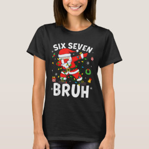 Six Seven 67 Gen Z Alpha Meme Bruh Weihnachten Dab T-Shirt
