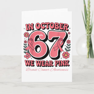 Six Seven 67 Meme Im Oktober tragen wir Rosa Brust Karte