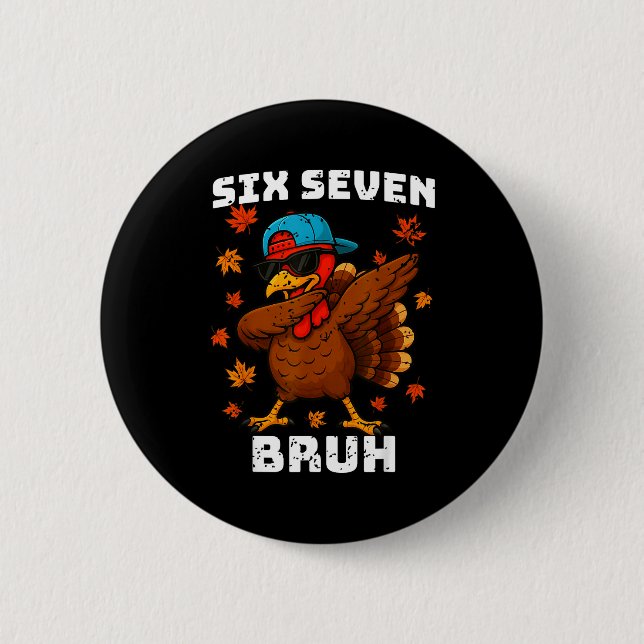 Six Seven 67 Thanksgiving Meme Funny Thankful Turk Button (Vorderseite)