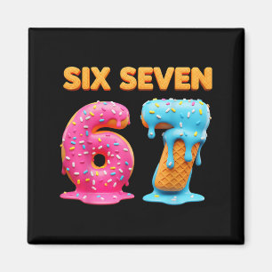Six Seven 67 Zahlen Meme Eis Drip Gen Alpha  Magnet