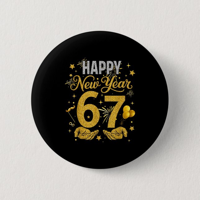 Six Seven 6 7 Meme Funny Happy New Year 67 Men Wom Button (Vorderseite)
