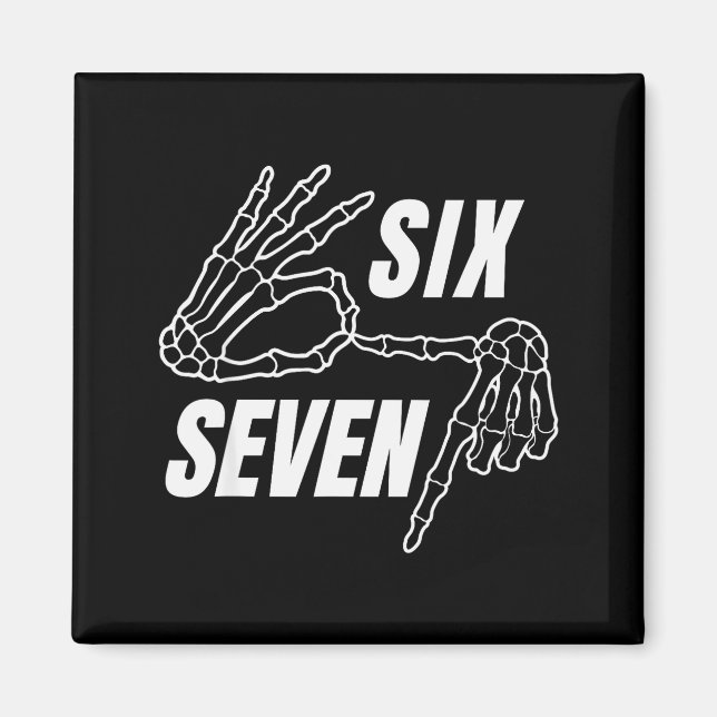 Six Seven 6 7 Meme Funny Skeleton Hands Sign Let's Magnet (Vorne)