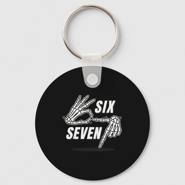 Six Seven 6 7 Meme Funny Skeleton Hands Sign Let's Schlüsselanhänger (Vorderseite)