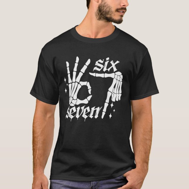 Six Seven 6 7 Meme Funny Skeleton Hands Sign Let's T-Shirt (Vorderseite)