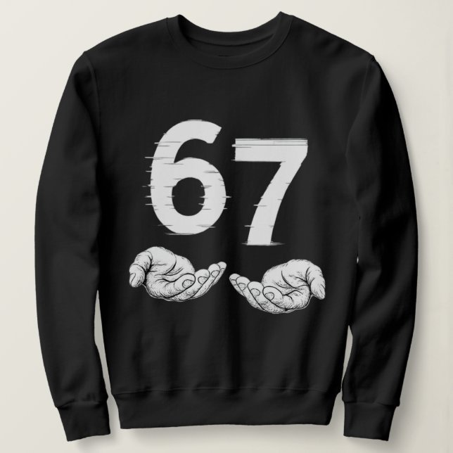 Six Seven 6 7 Meme Gen Alpha Slang 6 7 Hände  Sweatshirt (Design vorne)