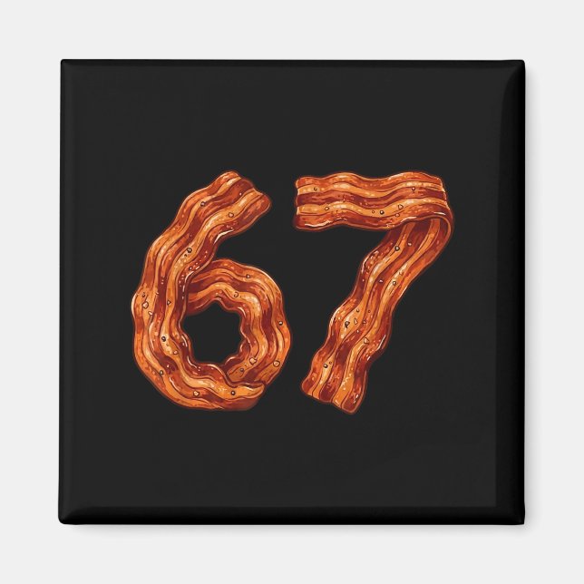 Six Seven Bacon Cool Meme 67 Funny Number  Magnet (Vorne)