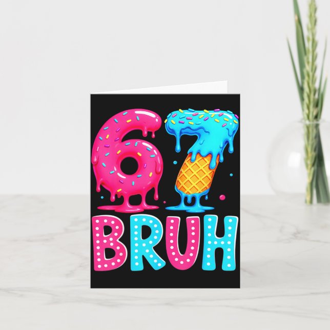 Six Seven Bruh 67 Ice Cream Drip For Men Women Kid Karte (Vorderseite)