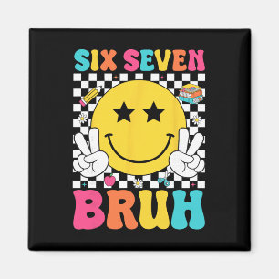 Six Seven Bruh 67 Meme Gen Alpha Slang 67 Tage Magnet