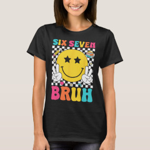 Six Seven Bruh 67 Meme Gen Alpha Slang 67 Tage T-Shirt