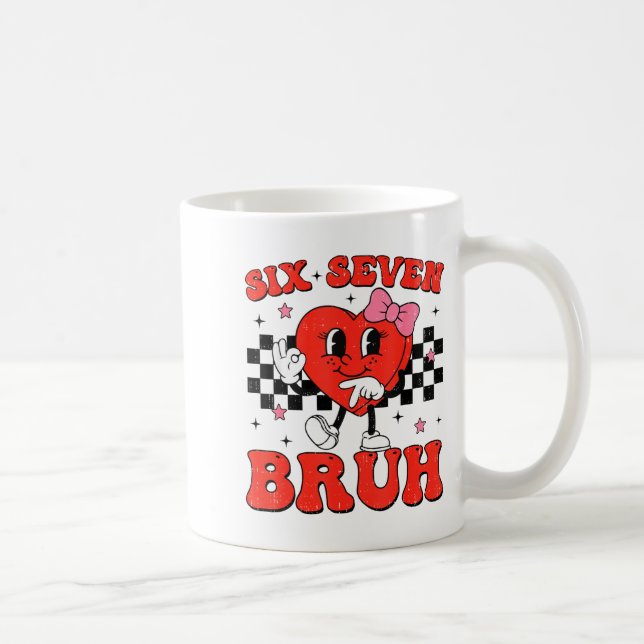 Six Seven Bruh 6 7 Meme Funny Valentines Day Girls Kaffeetasse (Rechts)