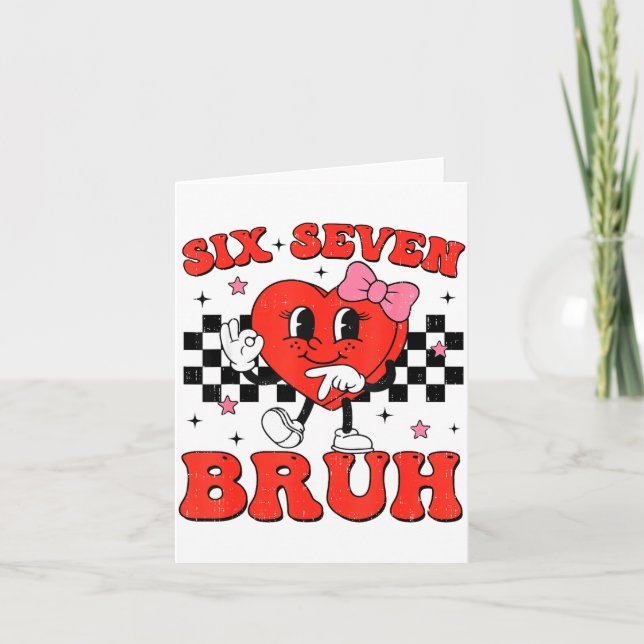 Six Seven Bruh 6 7 Meme Funny Valentines Day Girls Karte (Vorderseite)