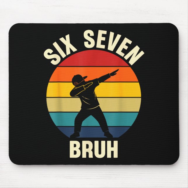 Six Seven Bruh 6 7 Meme Gen Alpha Slang Dabbing Vi Mousepad (Vorne)