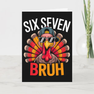 Six Seven Bruh 6 7 Meme Truthahn Erntedankfest Jun Karte