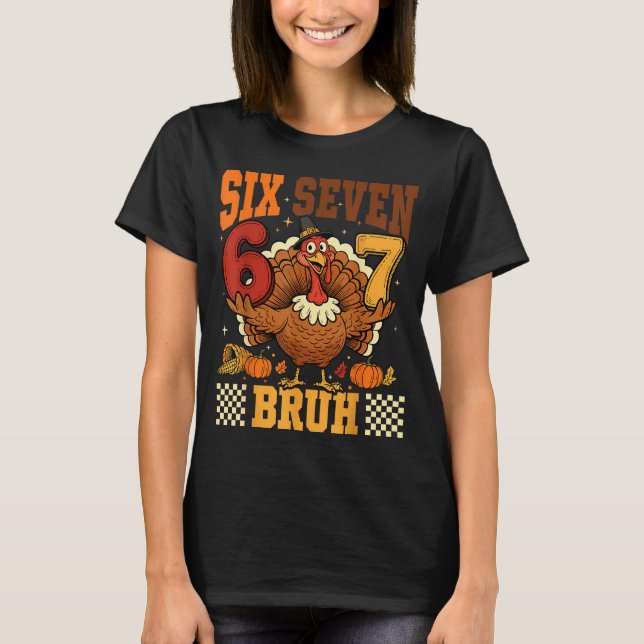 Six Seven Bruh 6 7 Meme Turkey Thanksgiving Boys G T-Shirt (Vorderseite)