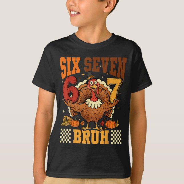 Six Seven Bruh 6 7 Meme Turkey Thanksgiving Boys G T-Shirt (Vorderseite)