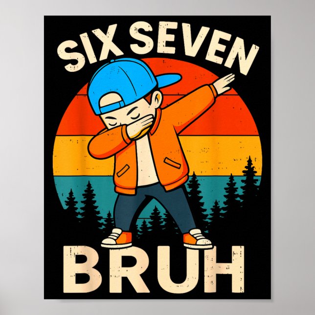 Six Seven Bruh 6 7 Number 67 Meme Dab Dabbing Boys Poster (Vorne)