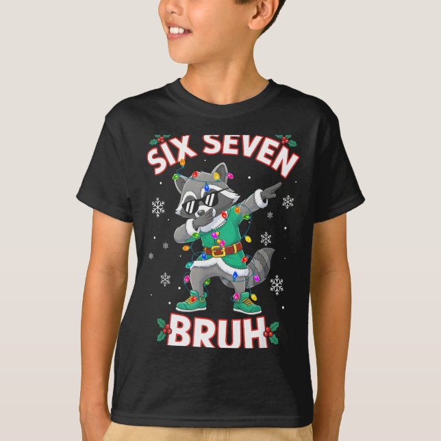 Six Seven Bruh Dabbing Raccoon Funny Christmas 6 7 T-Shirt (Vorderseite)