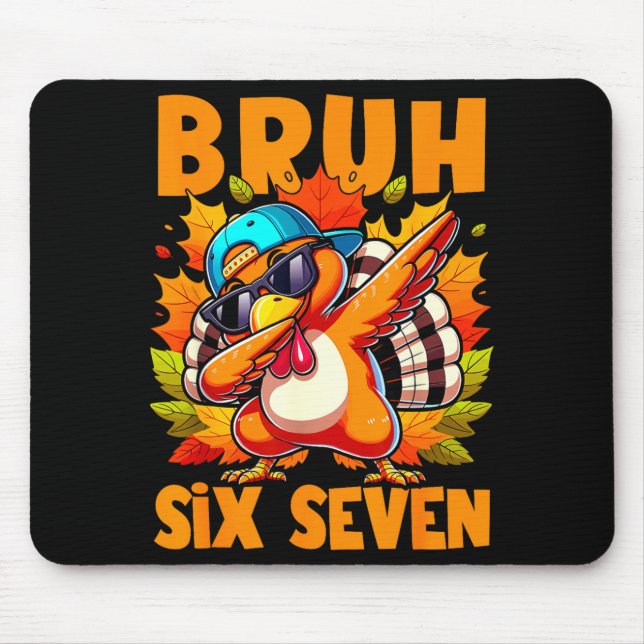 Six Seven Bruh Dabbing Turkey Thanksgiving 67 Meme Mousepad (Vorne)