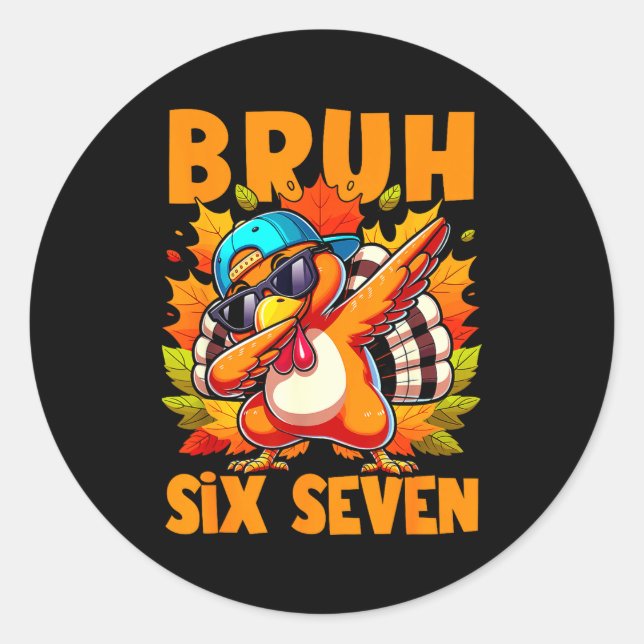 Six Seven Bruh Dabbing Turkey Thanksgiving 67 Meme Runder Aufkleber (Vorderseite)