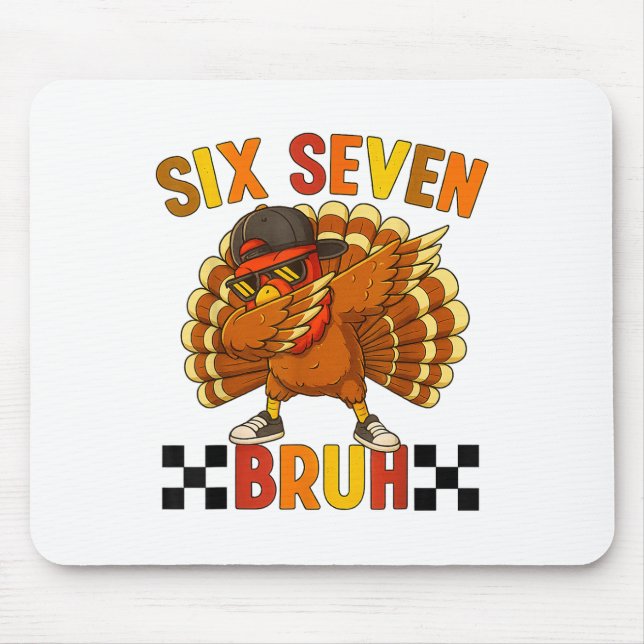 Six Seven Bruh Erntedankfest 67 Meme Truthahn Dabb Mousepad (Vorne)