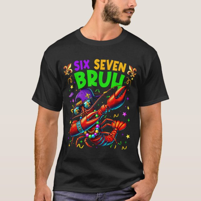Six Seven Bruh Mardi Gras Dabbing Crawfish Men Wom T-Shirt (Vorderseite)