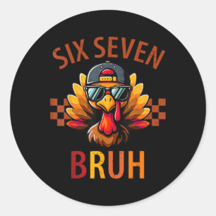 Six Seven Bruh Truthahn Erntedankfest 67 Meme Gen  Runder Aufkleber
