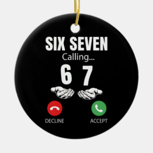 Six Seven Calling 67 Meme Lustig 6 7 Scherz Männer Keramik Ornament