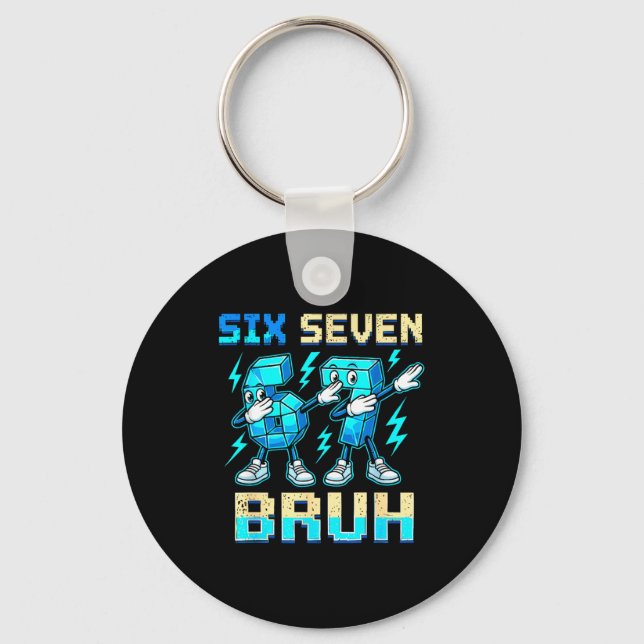 Six Seven Dabbing Cool Meme Bruh 67 Funny Dab Numb Schlüsselanhänger (Vorderseite)