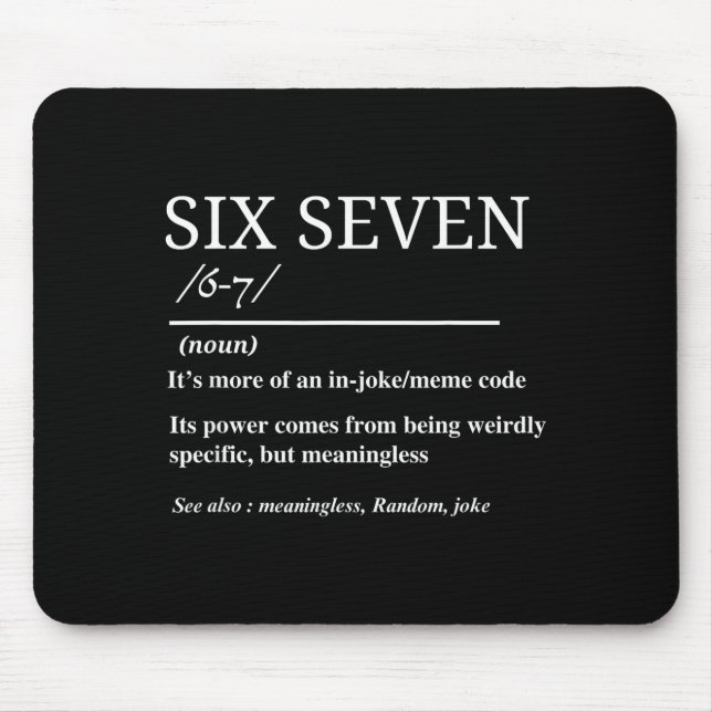 Six Seven Definition Funny 6 7 Meme Sarcastic Humo Mousepad (Vorne)