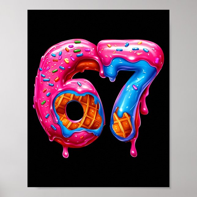Six Seven Donut Ice Cream Drip Cool Meme Funny 67  Poster (Vorne)