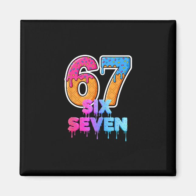 Six Seven Eis Drip Gen Alpha Slang 6 7 Trend Magnet (Vorne)