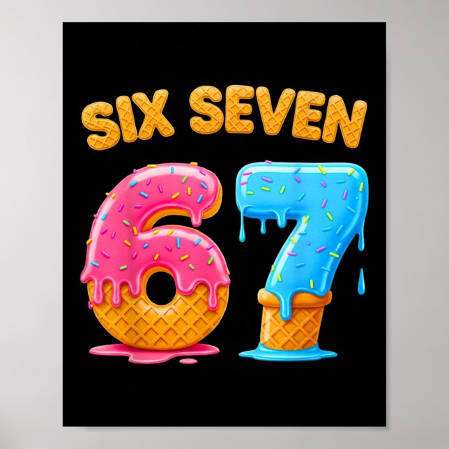 Six Seven Eis Drip Gen Alpha Slang 6 7 Trend Poster (Vorne)