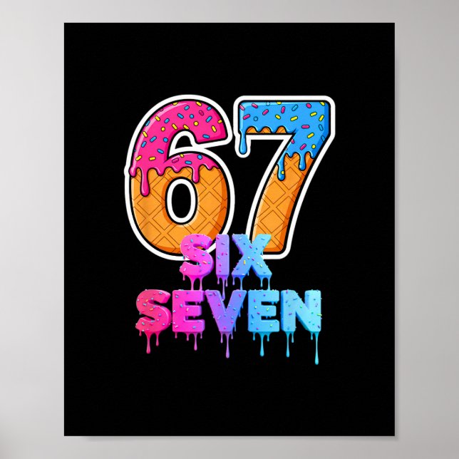 Six Seven Eis Drip Gen Alpha Slang 6 7 Trend Poster (Vorne)