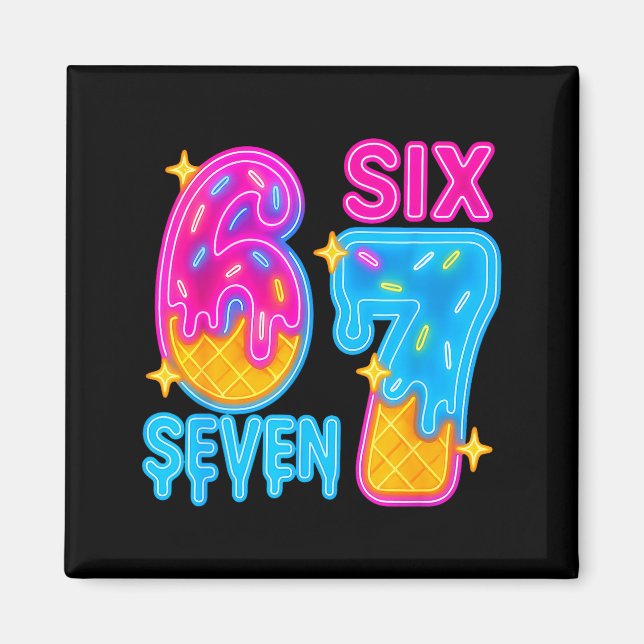 Six Seven Eis Drip Meme 67 Lustig Gen Alpha S Magnet (Vorne)